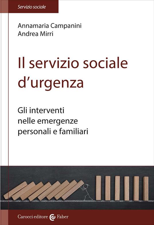 LaFeltrinelli Il servizio sociale d'urgenza. Gli interventi nelle emergenze personali e familiari