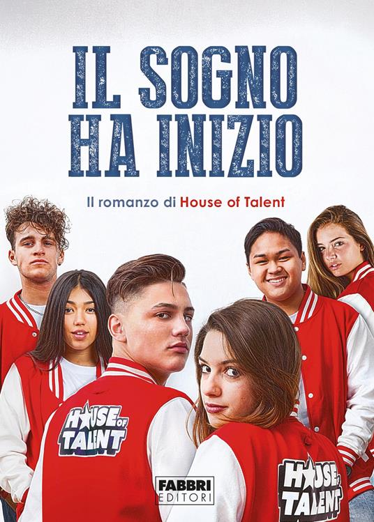 LaFeltrinelli Il sogno ha inizio. Il romanzo di House of Talent