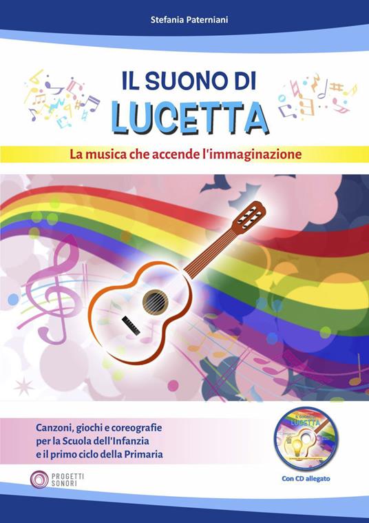 LaFeltrinelli Il suono di Lucetta. La musica che accende l'immaginazione. Con CD-Audio