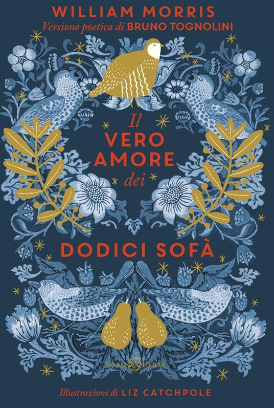 LaFeltrinelli Il vero amore dei dodici sofà di William Morris. Ediz. a colori