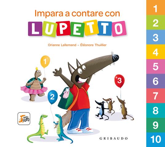LaFeltrinelli Impara a contare con Lupetto. Amico lupo. Ediz. a colori