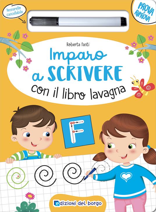 LaFeltrinelli Imparo a scrivere con il libro lavagna. Scrivo cancello riscrivo. 4-6 anni. Ediz. a colori. Con pennarello cancellabile