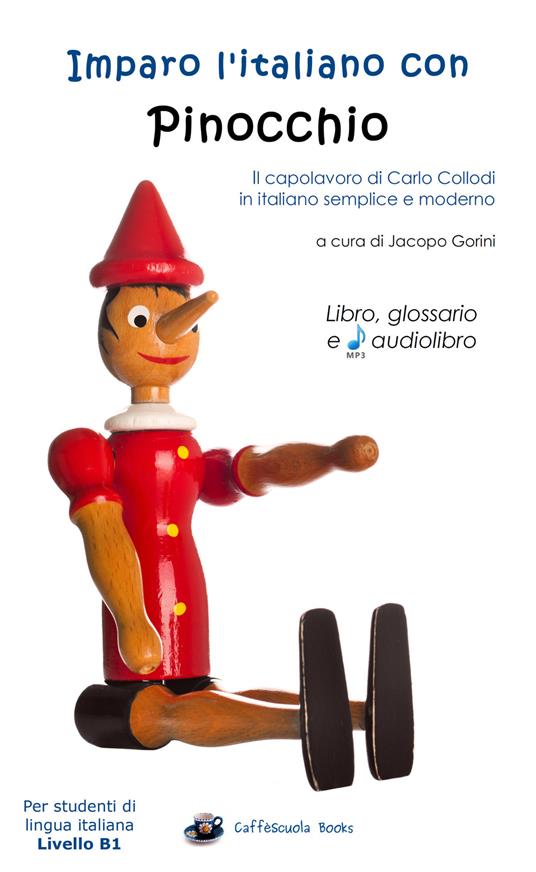 LaFeltrinelli Imparo l'italiano con Pinocchio. Libro glossario e audiolibro. Per gli studenti di lingua italiana livello B1. Ediz. integrale. Con File audio per il download