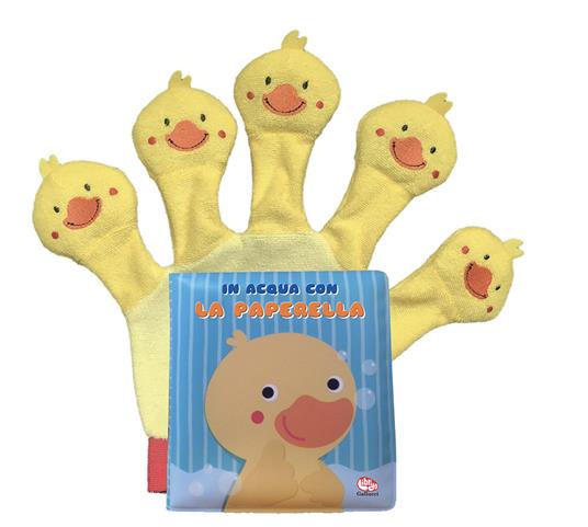 LaFeltrinelli In acqua con la paperella. Libro guanto. Ediz. a colori. Con guanto-burattino