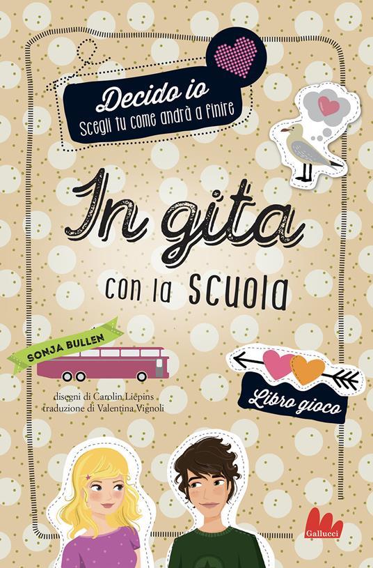 LaFeltrinelli In gita con la scuola. Decido io. Libro gioco. Nuova ediz