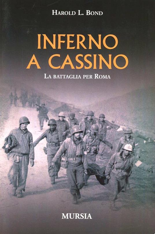 LaFeltrinelli Inferno a Cassino. La battaglia per Roma