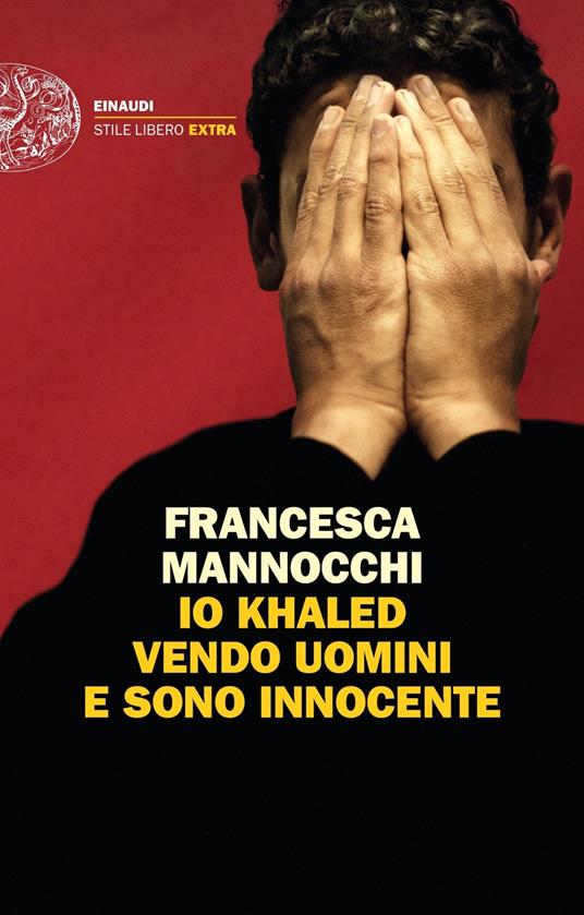 LaFeltrinelli Io Khaled Vendo Uomini E Sono Innocente