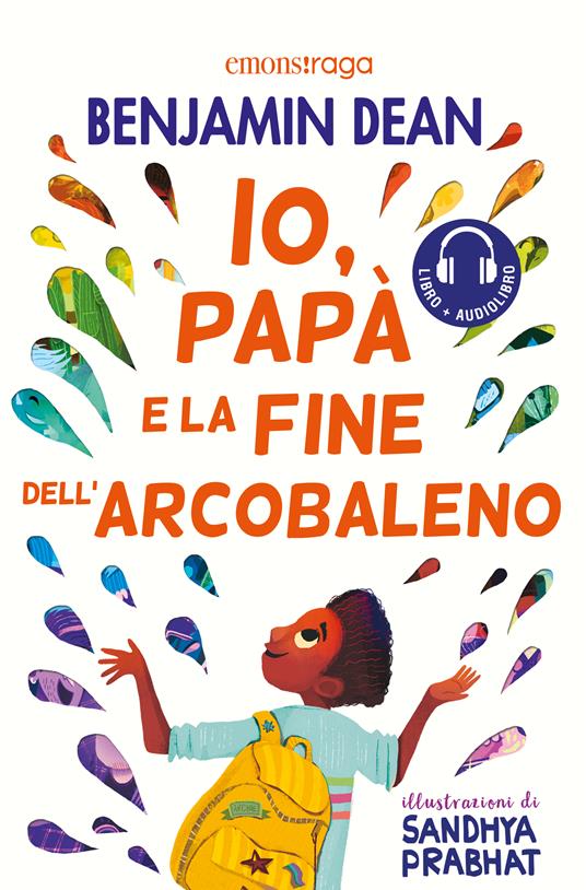 LaFeltrinelli Io papà e la fine dell'arcobaleno. Con audiolibro