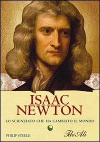 LaFeltrinelli Isaac Newton. Lo scienziato che ha cambiato il mondo
