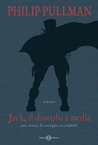 LaFeltrinelli Jack il diavolo a molla. Una storia di coraggio e crudeltà. Ediz. illustrata