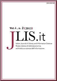 LaFeltrinelli JLIS.it. Italian journal of library and information science-Rivista italiana di biblioteconomia archivistiva e scienza dell'informazione (2013). Vol. 42