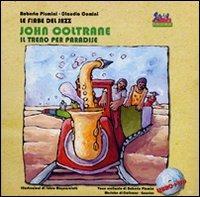 LaFeltrinelli John Coltrane. Un treno per Paradise. Ediz. illustrata. Con CD Audio