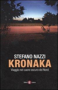 LaFeltrinelli Kronaka. Viaggio nel cuore oscuro del Nord LaFeltrinelli Kronaka. Viaggio nel cuore oscuro del Nord