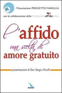 LaFeltrinelli L'affido: una scelta di amore gratuito
