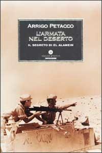 LaFeltrinelli L' armata nel deserto. Il segreto di El Alamein