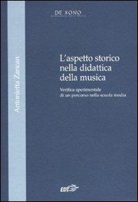 LaFeltrinelli L'aspetto storico nella didattica della musica. Verifica sperimentale di un percorso nella Scuola media