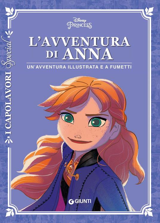 LaFeltrinelli L'avventura di Anna. Disney Princess. Un'avventura illustrata e a fumetti. Ediz. a colori