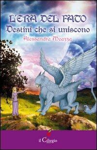 LaFeltrinelli L' era del fato. Destini che si uniscono