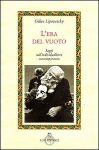 LaFeltrinelli L' era del vuoto. Saggi sull'individualismo contemporaneo