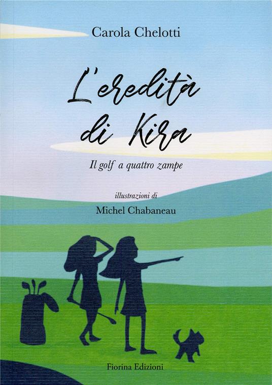 LaFeltrinelli L'eredità di Kira. Il golf a quattro zampe