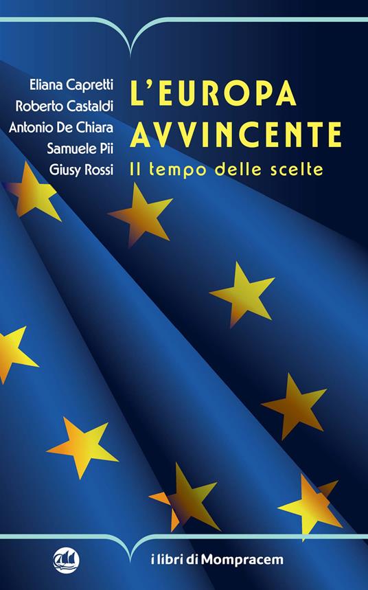 LaFeltrinelli L'Europa avvincente. Il tempo delle scelte