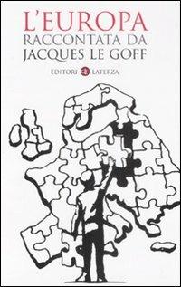 LaFeltrinelli L' Europa raccontata da Jacques Le Goff