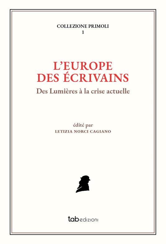LaFeltrinelli L'Europe des écrivains. Des Lumières à la crise actuelle