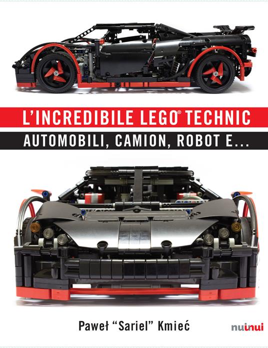 LaFeltrinelli L' incredibile Lego® Technic. Automobili camion robot e