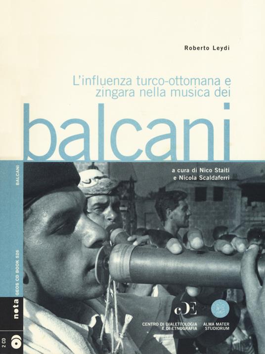 LaFeltrinelli L' influenza turco-ottomana e zingara nella musica dei Balcani. Con 2 CD-Audio