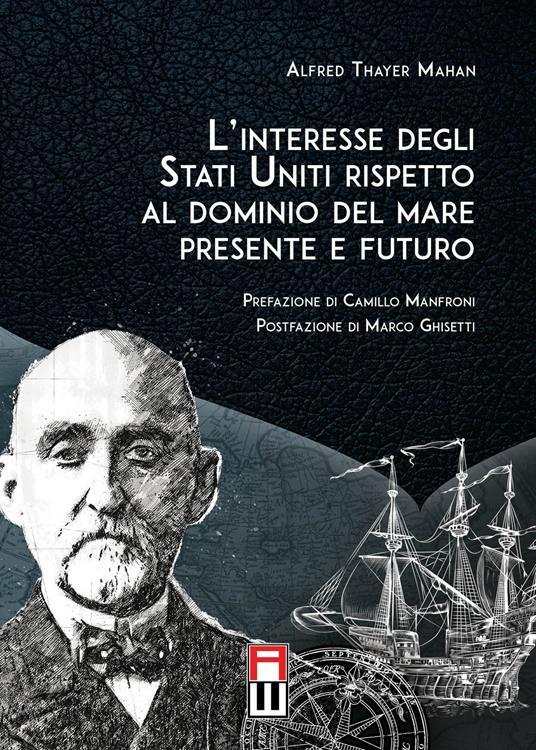 LaFeltrinelli L'interesse degli Stati Uniti rispetto al dominio del mare presente e futuro