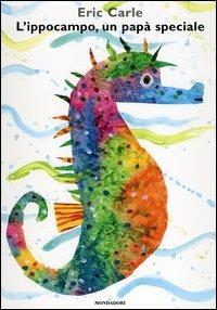 LaFeltrinelli L' ippocampo un papà speciale. Ediz. illustrata
