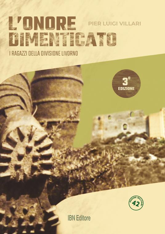 LaFeltrinelli L'onore dimenticato. I ragazzi della Divisione Livorno