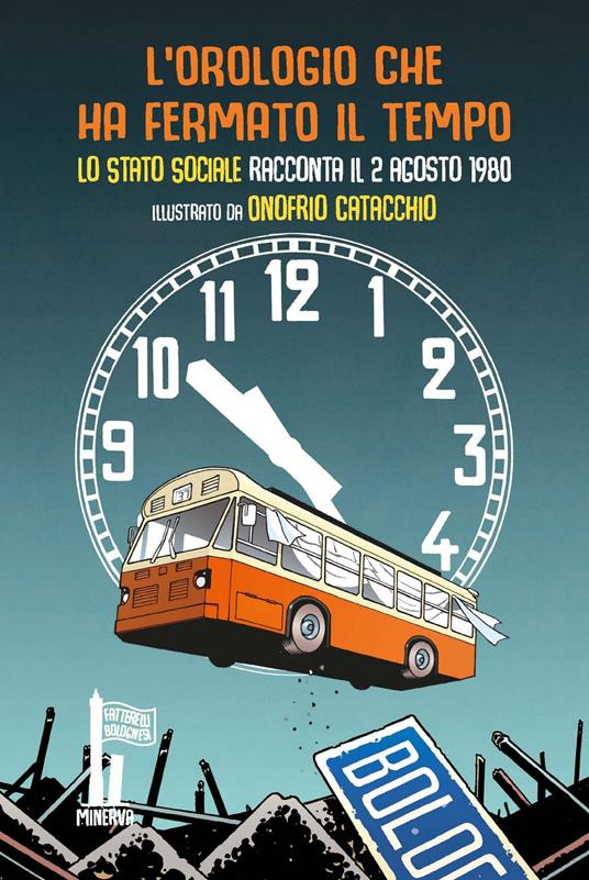 LaFeltrinelli L' orologio che ha fermato il tempo. Lo Stato Sociale racconta il 2 agosto 1980