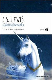 LaFeltrinelli L'ultima battaglia. Le cronache di Narnia. Vol. 7