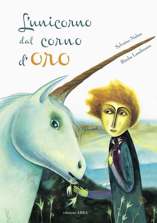 LaFeltrinelli L'unicorno dal corno d'oro. Ediz. a colori