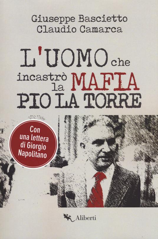 LaFeltrinelli L'uomo che incastrò la mafia. Pio La Torre