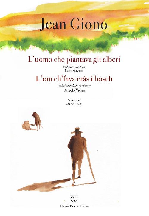 LaFeltrinelli L'uomo che piantava gli alberi. L'om ch'fava crâs i bosch