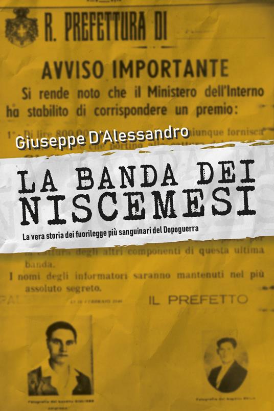 LaFeltrinelli La banda dei Niscemesi. La vera storia dei fuorilegge più sanguinari del dopoguerra