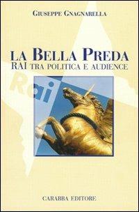 LaFeltrinelli La bella preda. Rai tra politica e audience