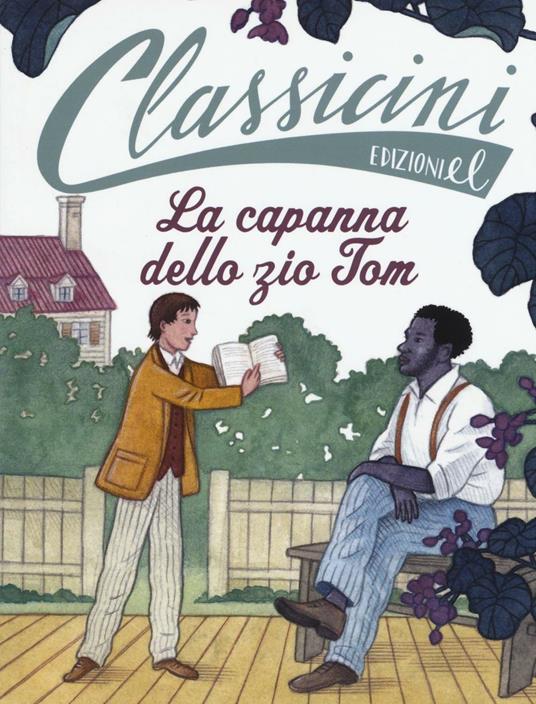 LaFeltrinelli La capanna dello zio Tom da Harriet Beecher Stowe. Classicini. Ediz. a colori