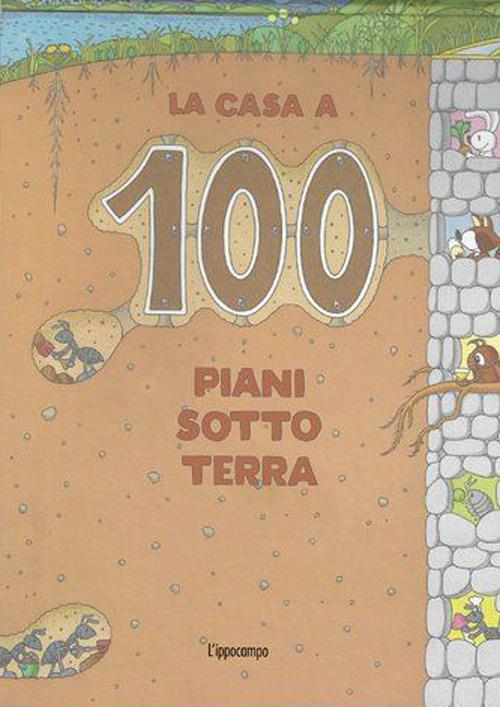 LaFeltrinelli La casa a 100 piani sottoterra. Ediz. a colori
