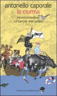 LaFeltrinelli La ciurma. Incontri straordinari sul barcone della politica