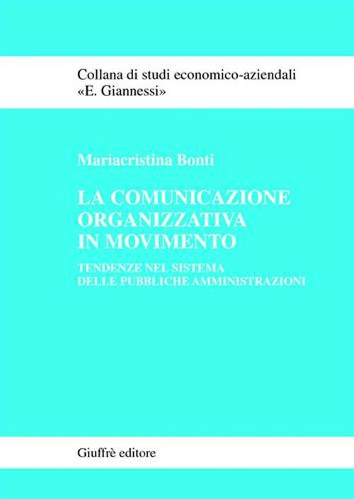 LaFeltrinelli La comunicazione organizzativa in movimento. Tendenze nel sistema delle pubbliche amministrazioni