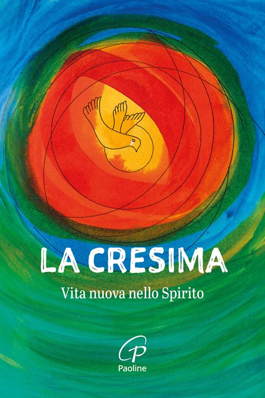LaFeltrinelli La Cresima. Vita nuova nello Spirito. Nuova ediz