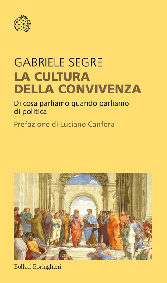 LaFeltrinelli La cultura della convivenza. Di cosa parliamo quando parliamo di politica