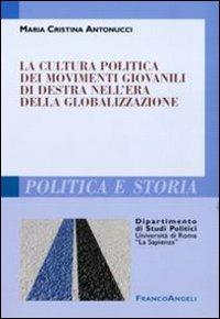 LaFeltrinelli La cultura politica dei movimenti giovanili di destra nell'era della globalizzazione