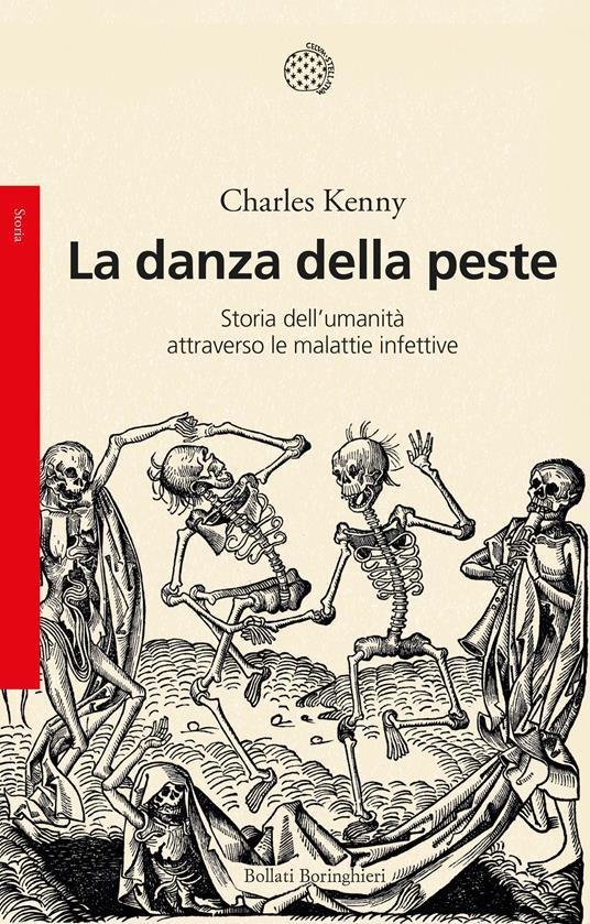 LaFeltrinelli La danza della peste. Storia dell'umanità attraverso le malattie infettive