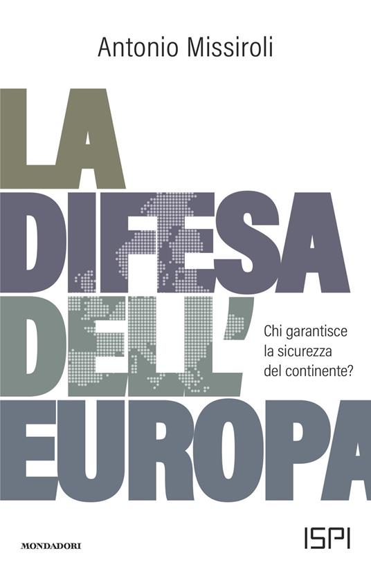 LaFeltrinelli La difesa dell'Europa. Chi garantisce la sicurezza del continente?