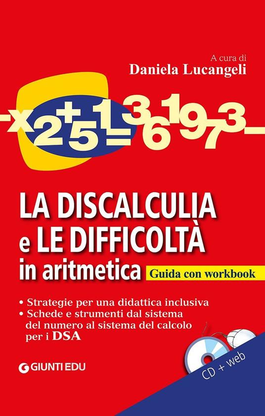 LaFeltrinelli La discalculia e le difficoltà in aritmetica. Guida con workbook. Con CD Audio