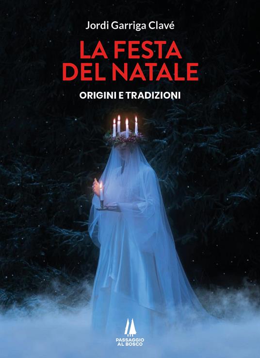 LaFeltrinelli La festa del Natale. Origini e tradizioni